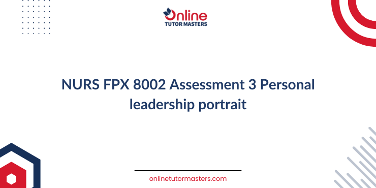 NURS FPX 8002 Assessment 3