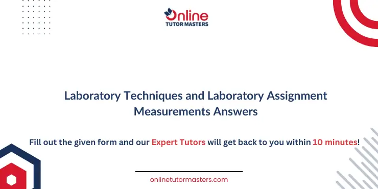 Laboratory assignment laboratory techniques answers